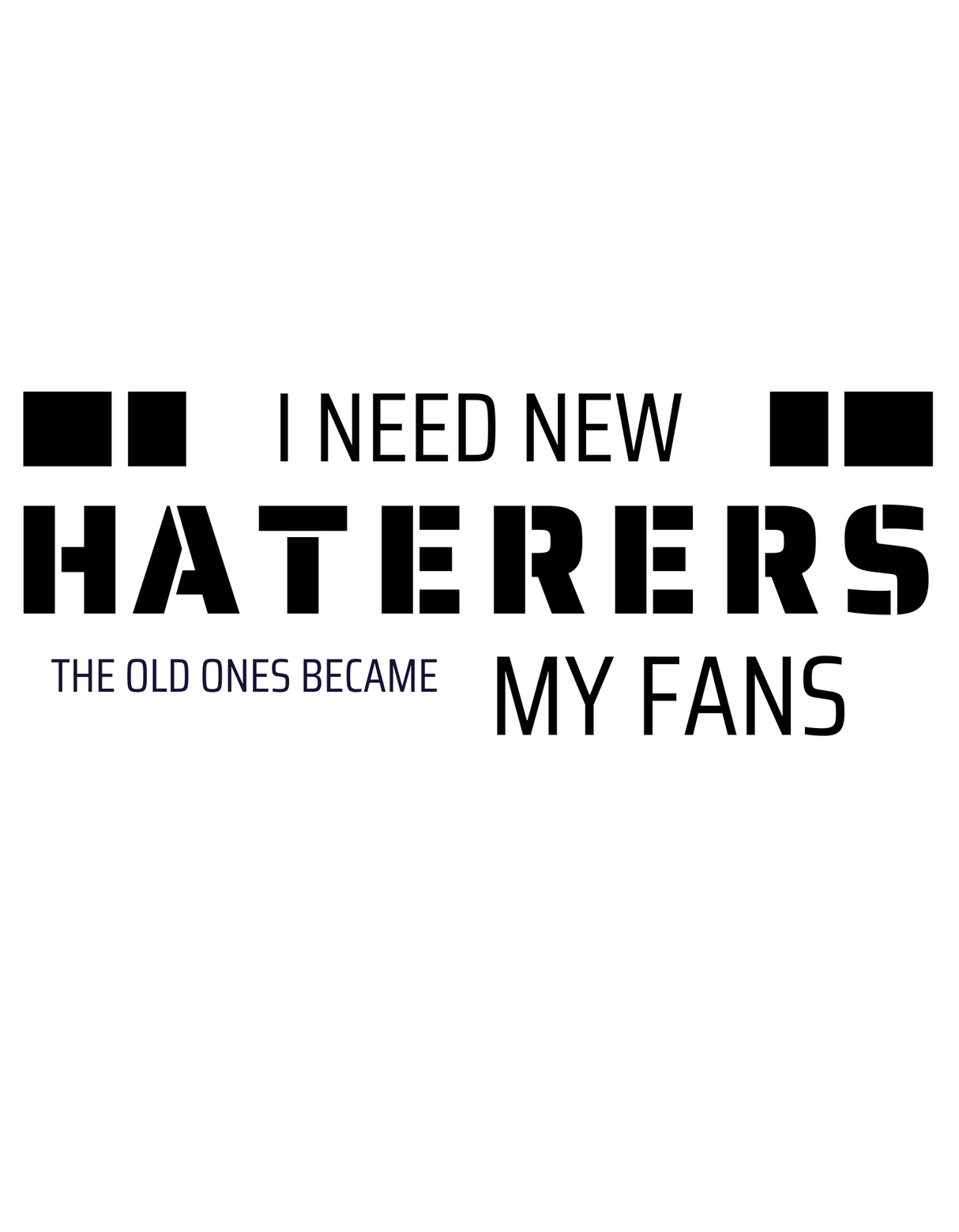 I Need More Haters