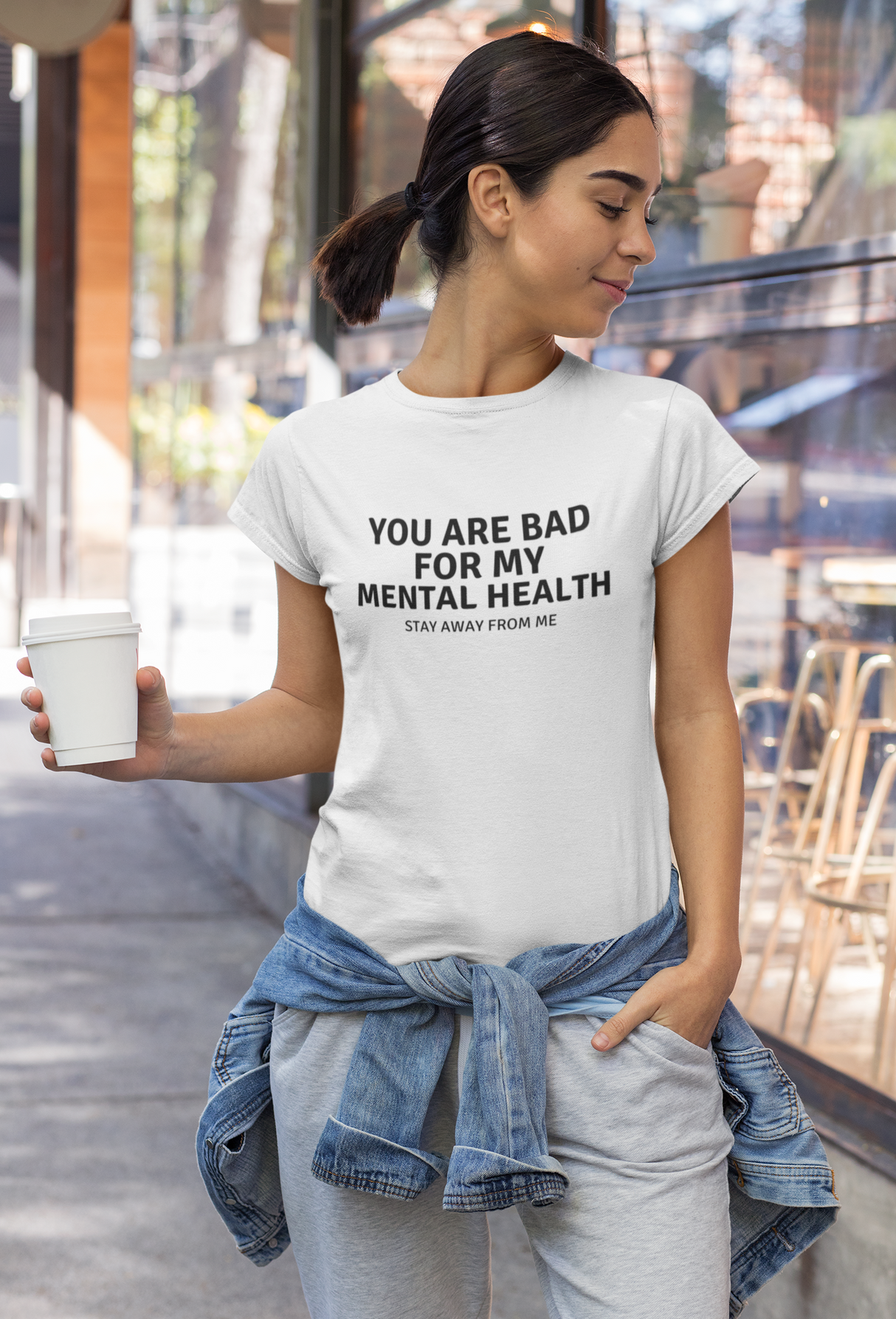 You are not good for my Mental Health